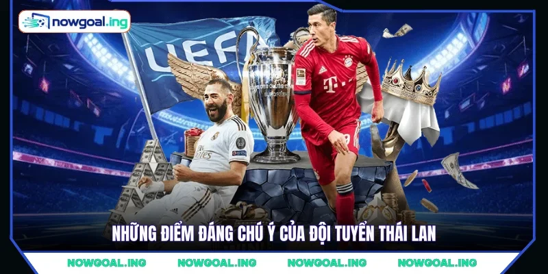 Những điểm đáng chú ý của đội tuyển Thái Lan