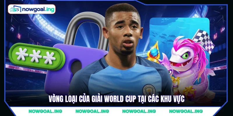 Vòng loại của giải World Cup tại các khu vực 